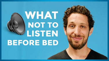 What NOT to Listen to Before Bed